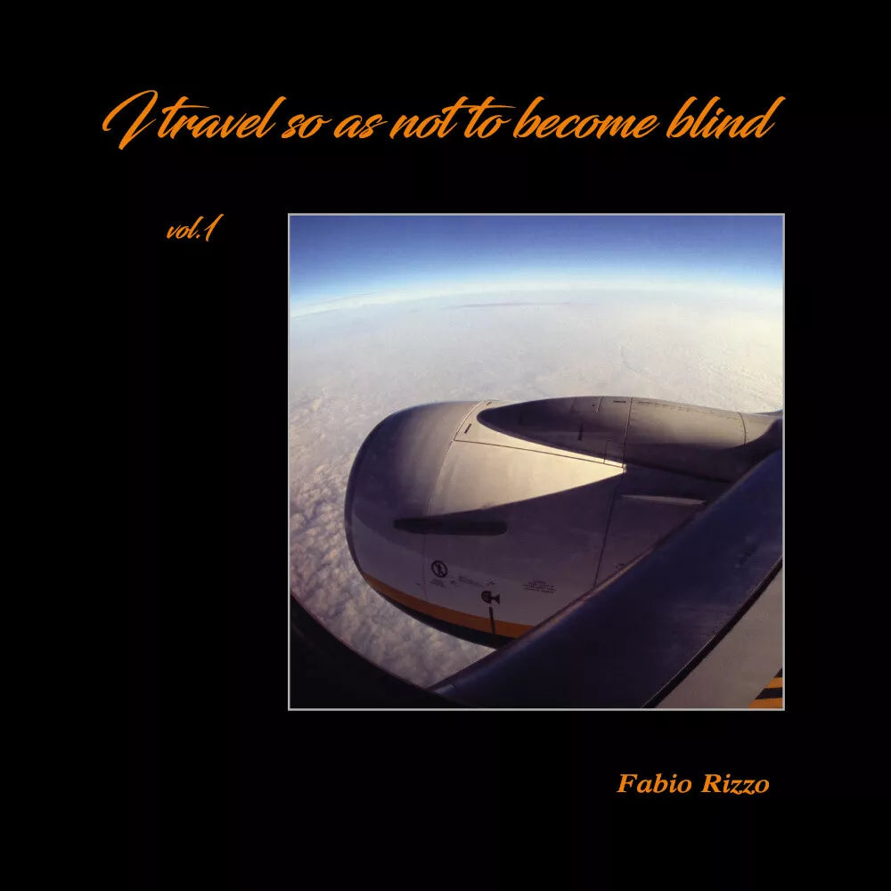 travel so as not to become blind [Vol. 1] di Fabio Rizzo, 2021, Youcanprint