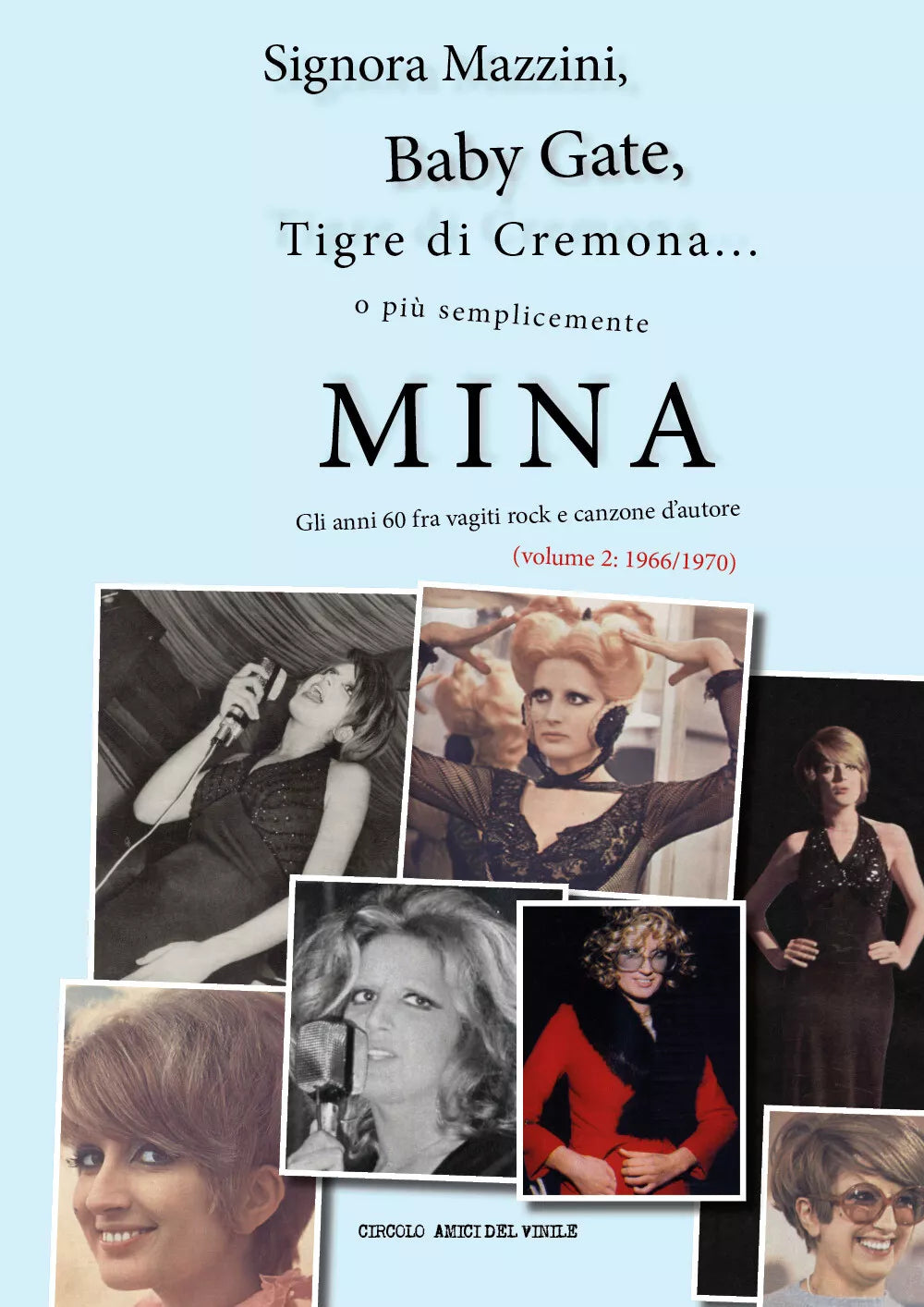 Signora Mazzini, Baby Gate, Tigre di Cremona... o piu semplicemente MINA - Gli a