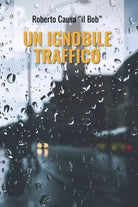 Un ignobile traffico di Roberto Causa Il Bob