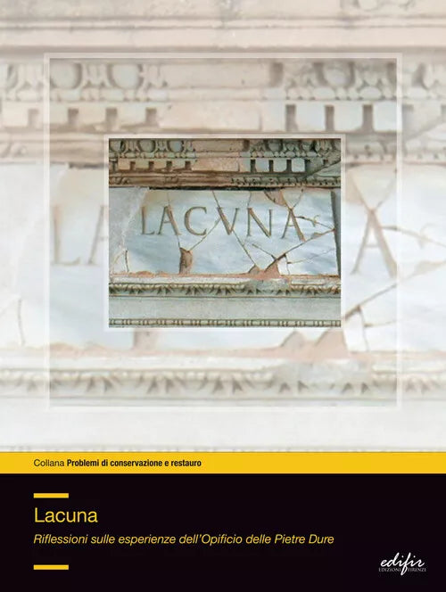 Lacuna Riflessioni Sulle Esperienze Dell opificio Delle Pietre Dure