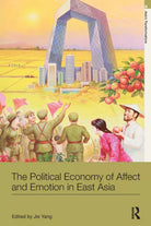 The Political Economy of Affect and Emotion in East Asia