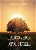 Dialogo verso i popoli fratelli - Giuseppina Bruno, 2014, Youcanprint