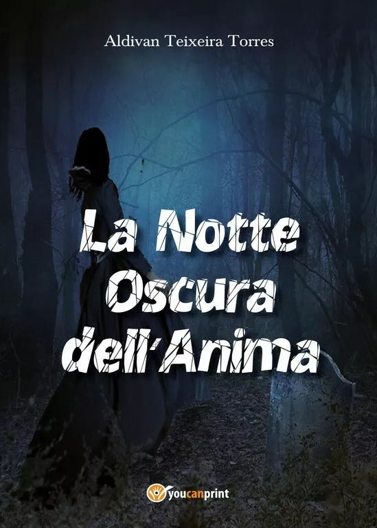 La Notte Oscura dell’Anima di Aldivan Teixeira Torres, 2017, Youcanprint