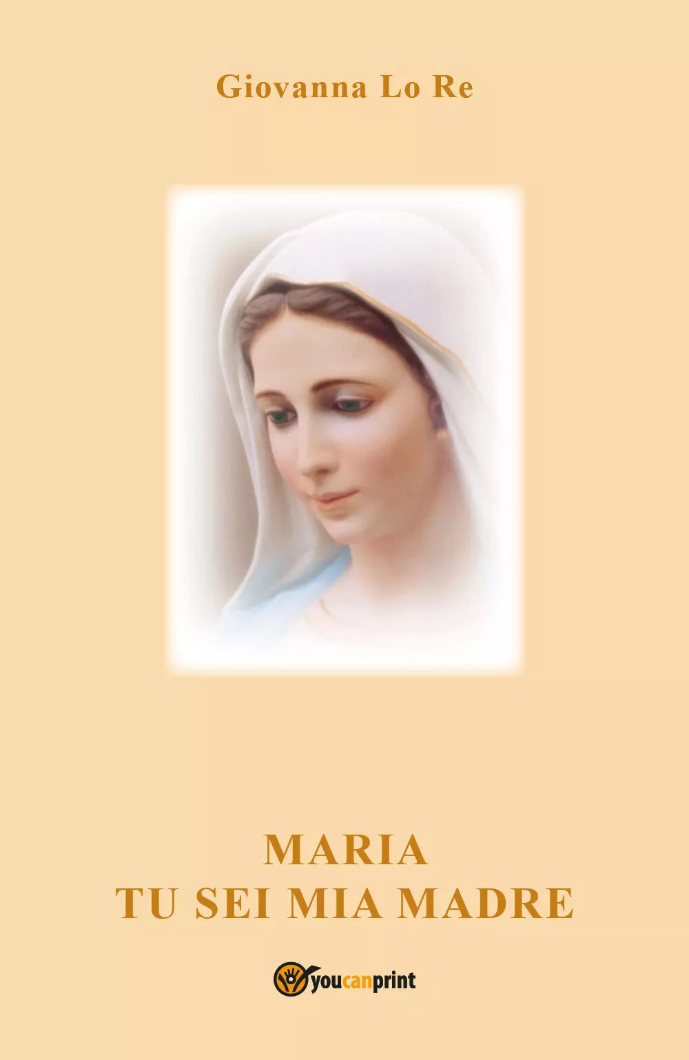 Maria Tu sei mia Madre di Giovanna Lo Re