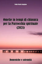 Omelie in tempi di chiusura per la Parrocchia spirituale