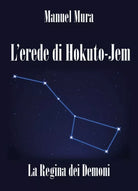 L’erede di Hokuto-Jem - La Regina dei Demoni di Manuel Mura, 2018, Youcanprin