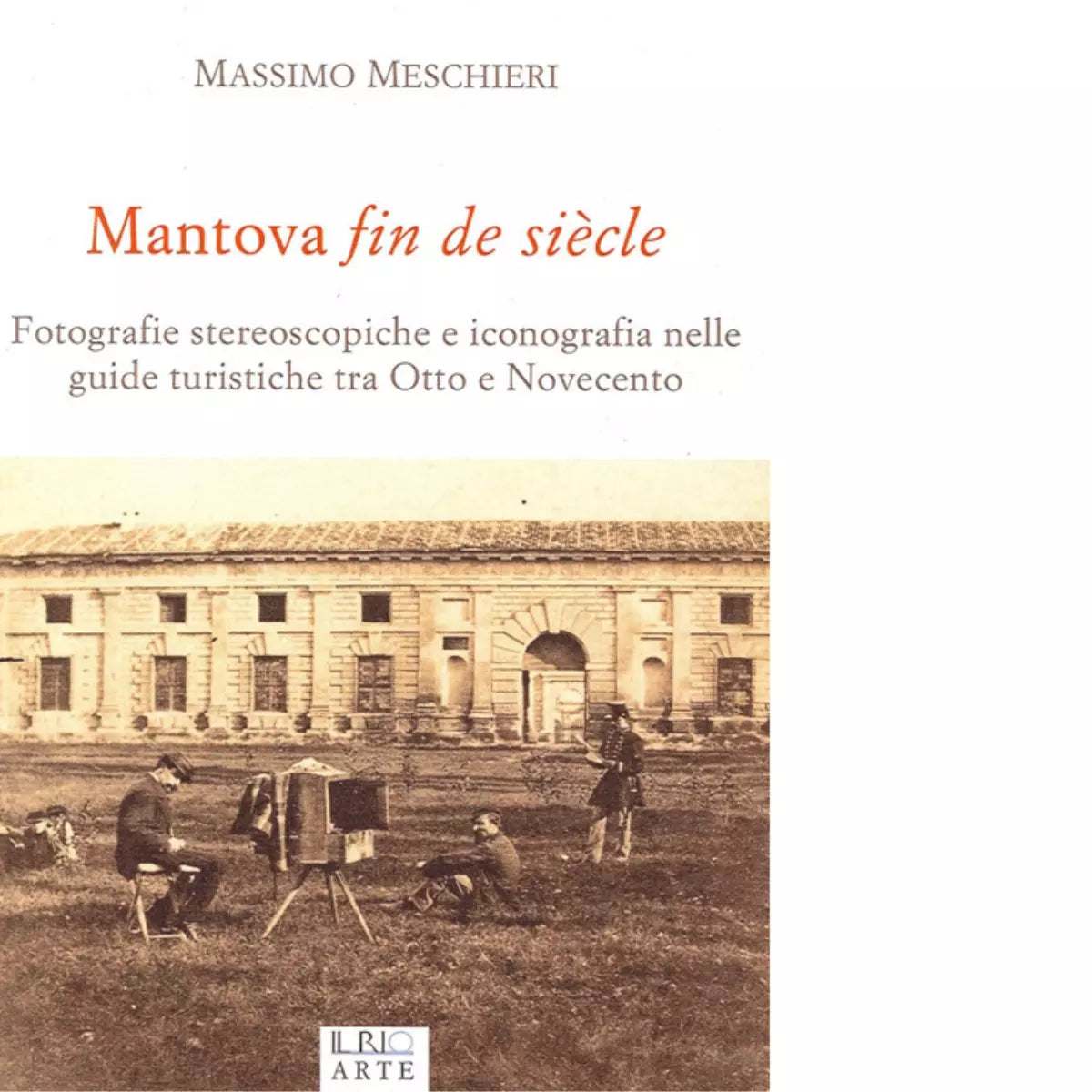 Mantova fin de si cle di Massimo Meschieri