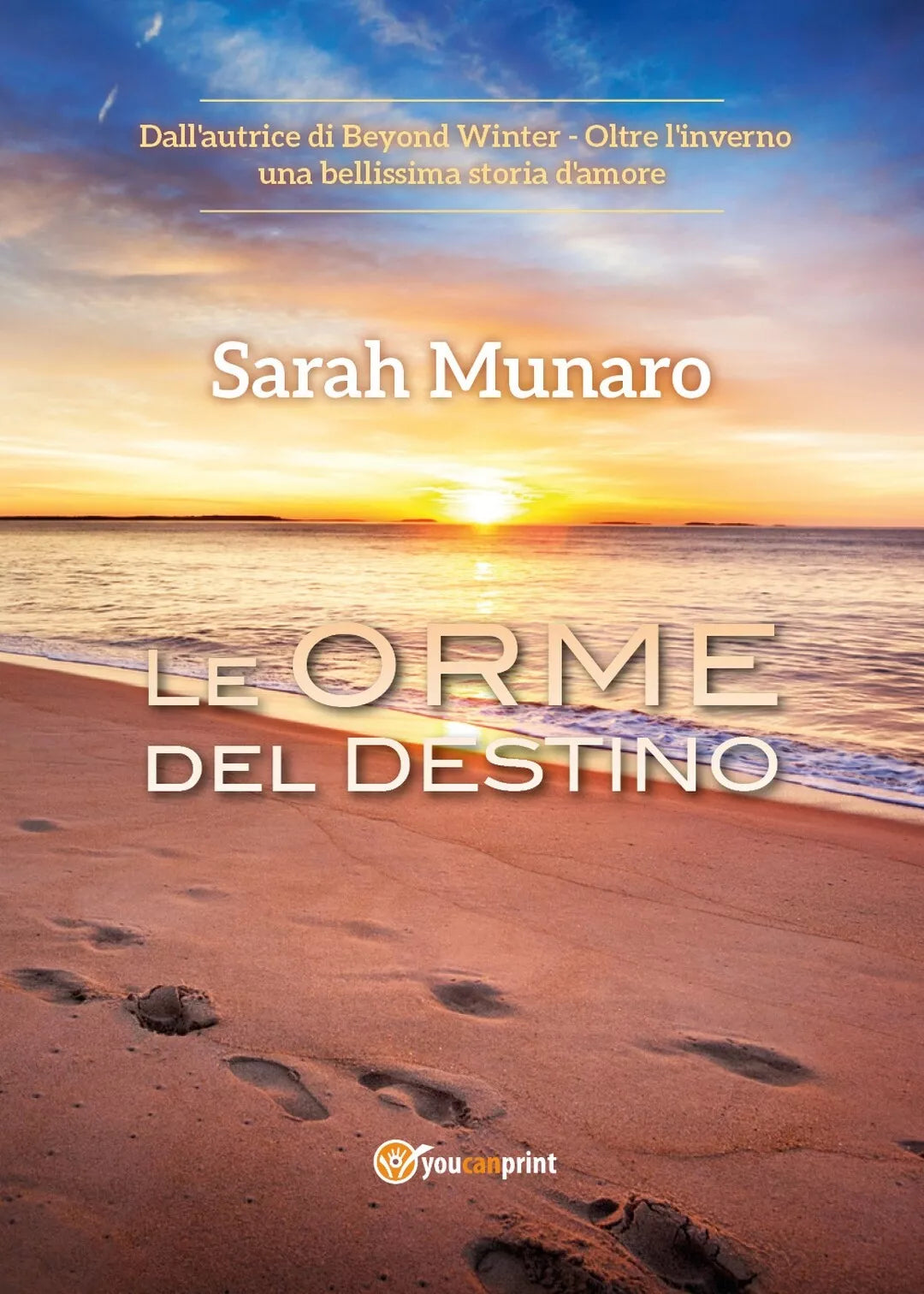 LE ORME DEL DESTINO di Sarah Munaro, 2018, Youcanprint