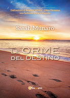 LE ORME DEL DESTINO di Sarah Munaro, 2018, Youcanprint