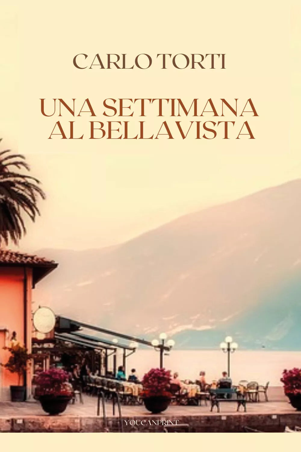 Una settimana al Bellavista di Carlo Torti, 2021, Youcanprint