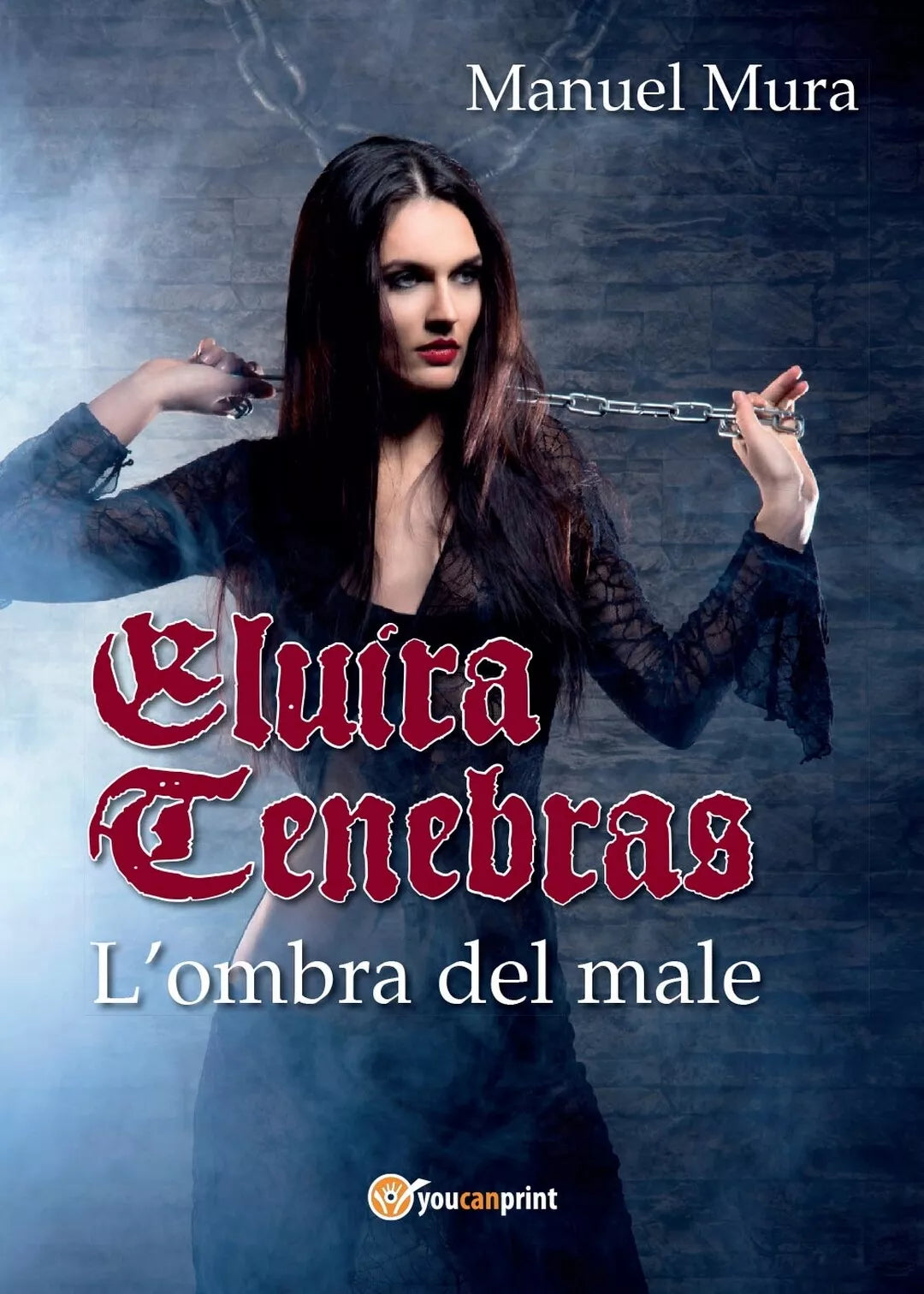 Elvira Tenebras - L’ombra del male di Manuel Mura, 2016, Youcanprint