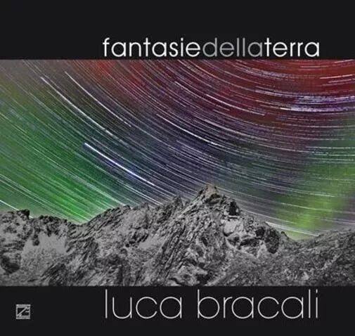 FANTASIE DELLA TERRA di Luca Bracali