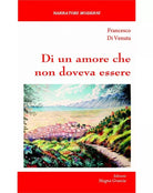 Di Un Amore Che Non Doveva Essere - F. Di Venuta, 2018, Edizioni Magna Grecia