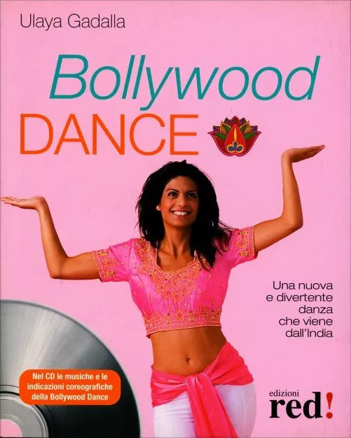 Bollywood Dance. Con CD Audio di Ulaya Gadalla, 2008, Edizioni Red!