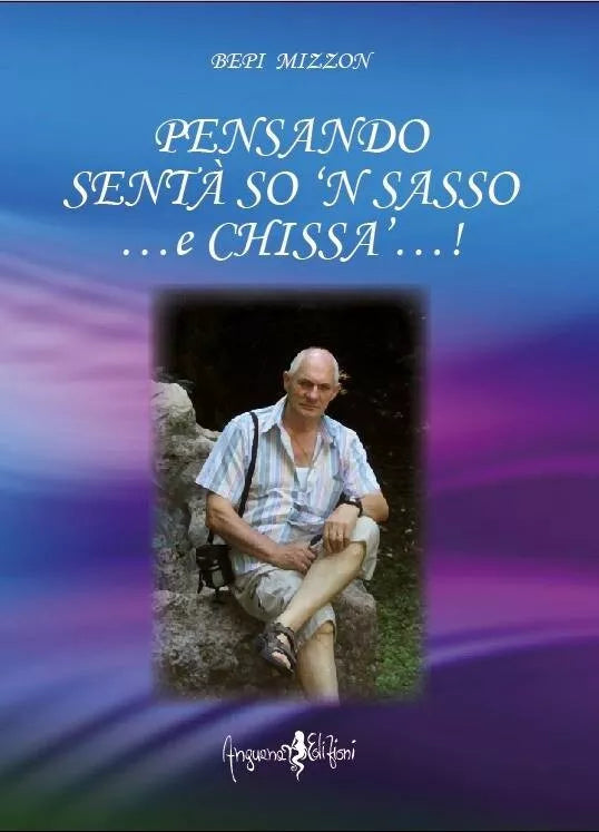 Pensando Sent so n sasso e chiss di Bepi Mizzon