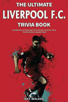 The Ultimate Liverpool F C Trivia Book