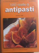 1000 ricette di antipasti di Emilia Valli, 2004, Newton Compton Editori