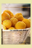 La verit pi dolce di Francesca Papa
