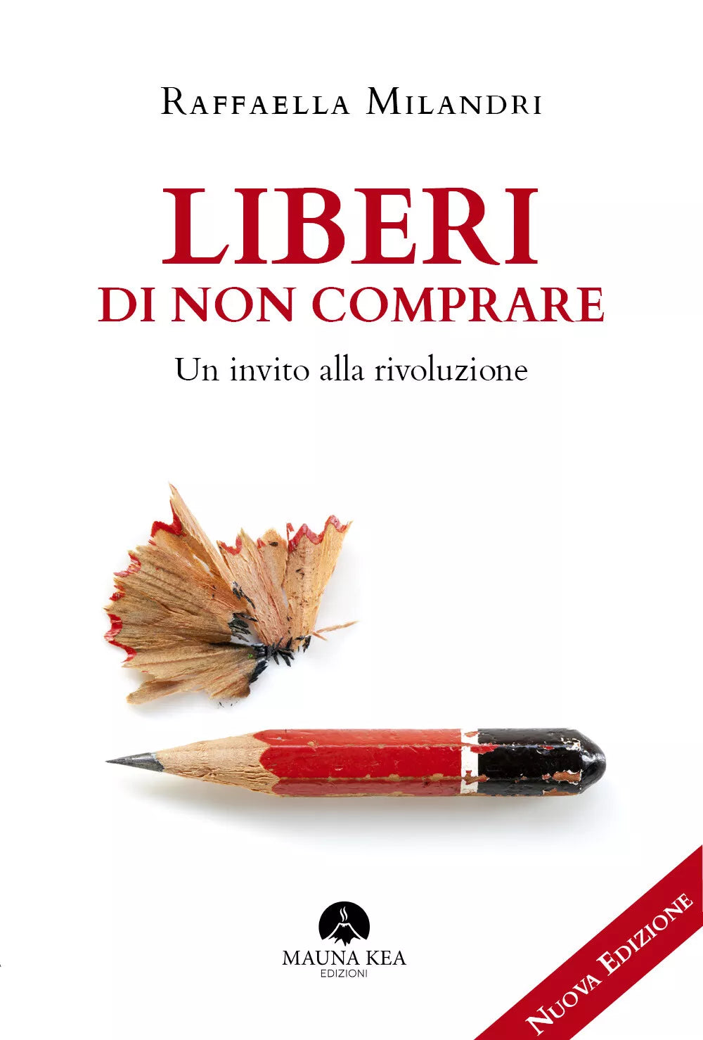 Liberi di non comprare - Raffaella Milandri, 2019, Manua Kea
