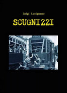 Scugnizzi di Luigi Lucignano, 2015, Youcanprint