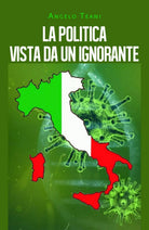 La politica vista da un ignorante di Angelo Teani, 2020, Youcanprint