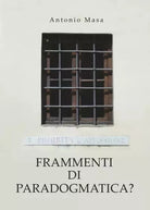 Frammenti di paradogmatica di Antonio Masa
