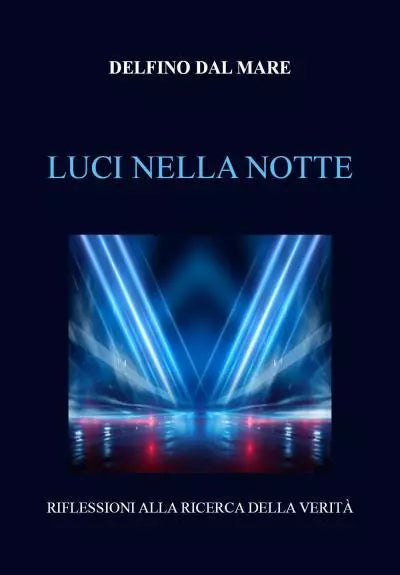 Luci nella notte di Delfino Dal Mare