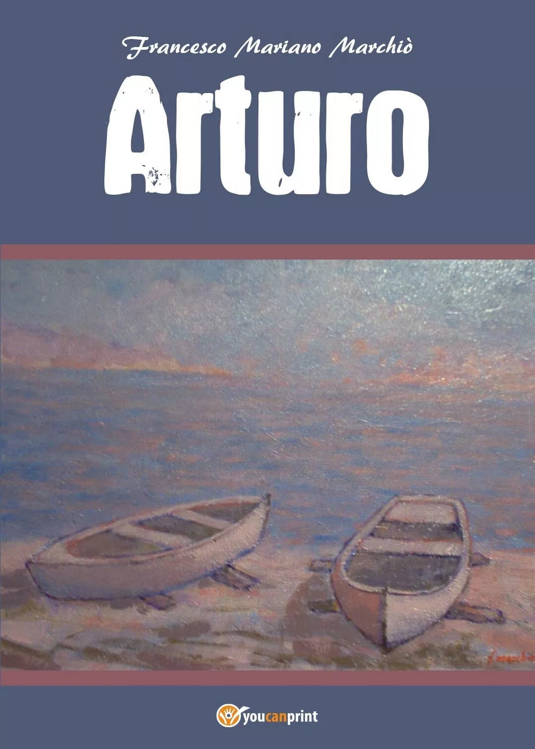 Arturo di Francesco Mariano Marchio, 2017, Youcanprint