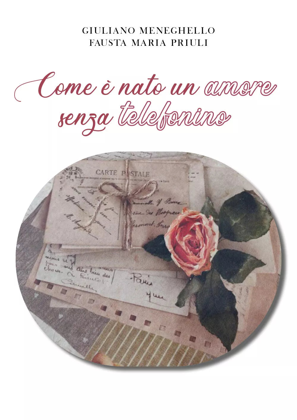 Come e nato un amore senza telefonino di Giuliano Meneghello, Fausta Maria Priul