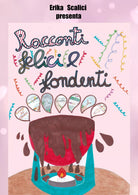 Racconti felici e fondenti di Erika Scalici, 2020, Youcanprint
