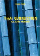 Thai connection ed altri racconti di Gianni Pesce, 2011, Youcanprint