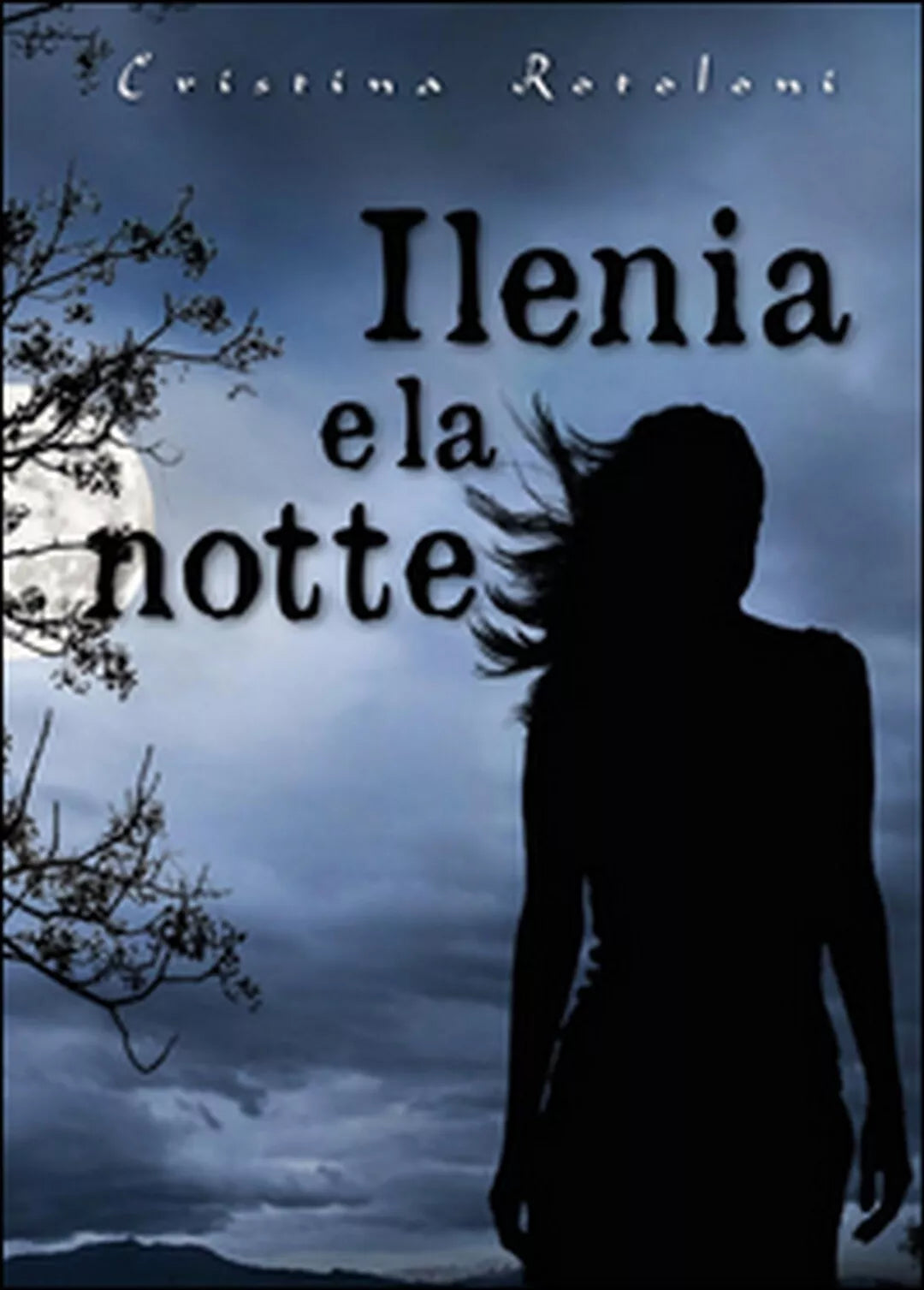 Ilenia e la notte di Cristina Rotoloni, 2016, Youcanprint