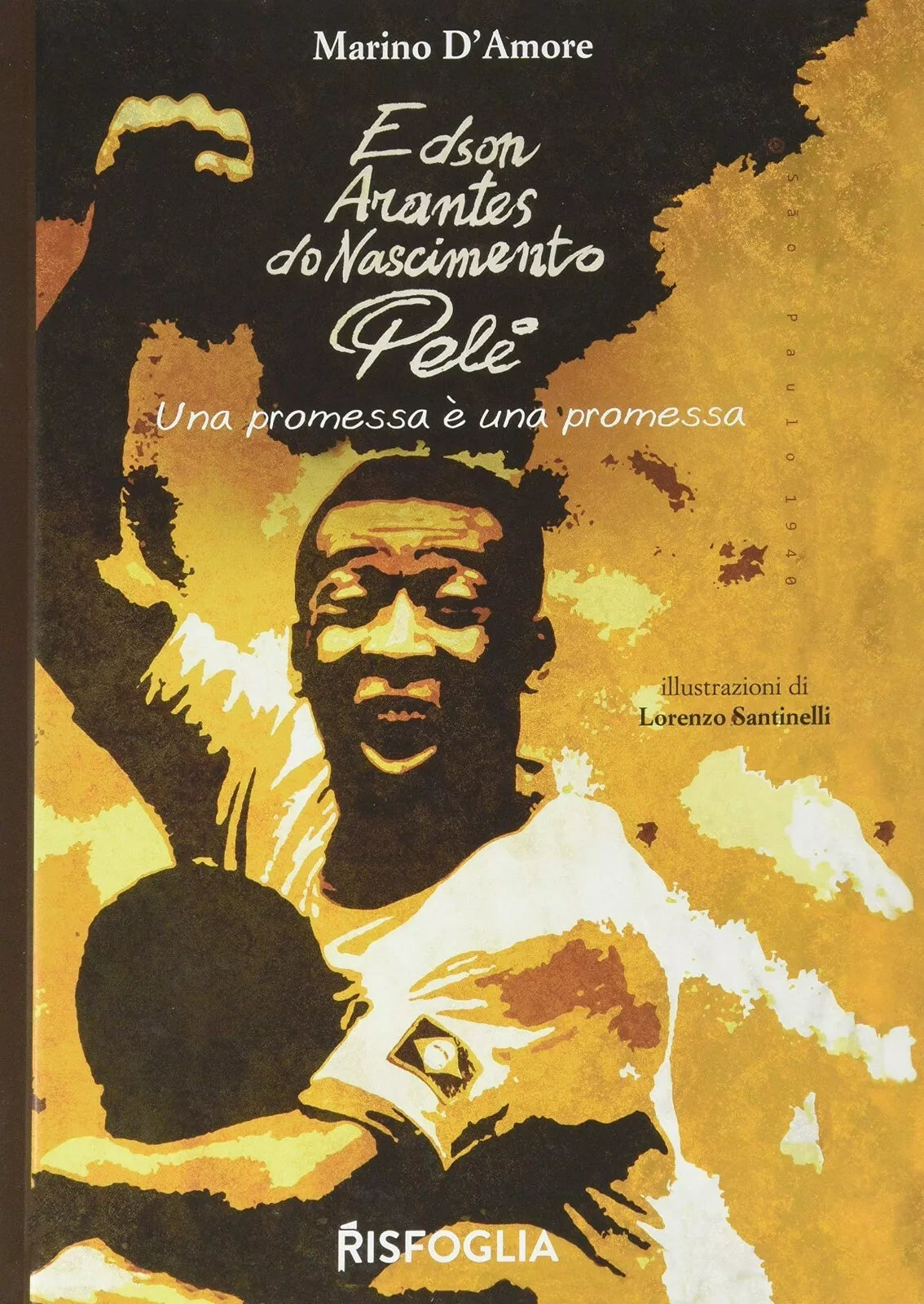 Edson Arantes do Nascimento Pel Una promessa una promessa di Marino D Amore
