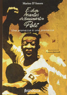 Edson Arantes do Nascimento Pel Una promessa una promessa di Marino D Amore