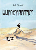 L’Ultimo Comandamento di Rudy Mentale, 2016, Youcanprint