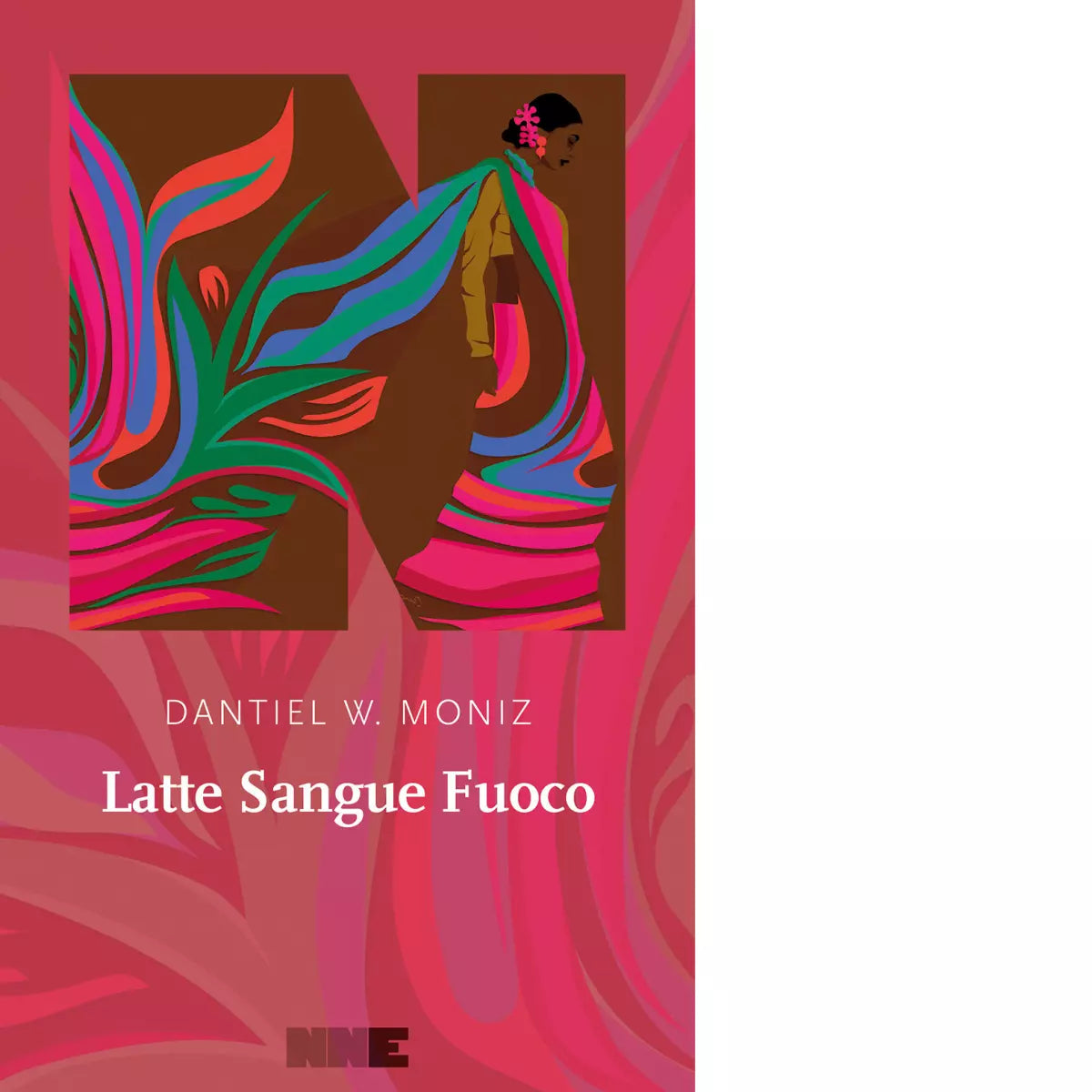 Latte sangue fuoco di Dantiel W Moniz