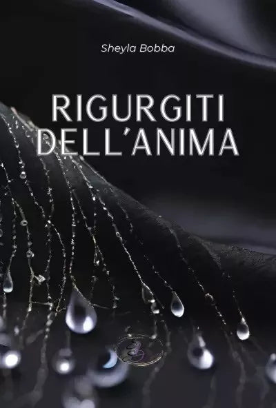 Rigurgiti dell anima di Sheyla Bobba