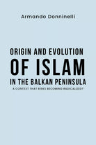 Origin and evolution of Islam in the Balkan Peninsula A context that risks beco