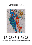 La dama bianca di Carmine Di Rubba