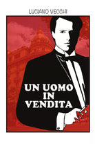 Un uomo in vendita di Luciano Vecchi, 2021, Youcanprint