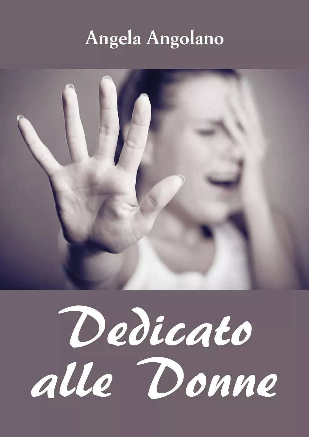 Dedicato alle Donne di Angela Angolano, 2019, Youcanprint