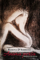 Anima persa. Raccolta di poesie di Ramona D’Ambrosio, 2020, Youcanprint