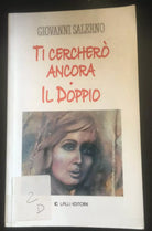 Ti cerchero Ancora - Il Doppio - Giovanni Salerno, Lalli Editore - P