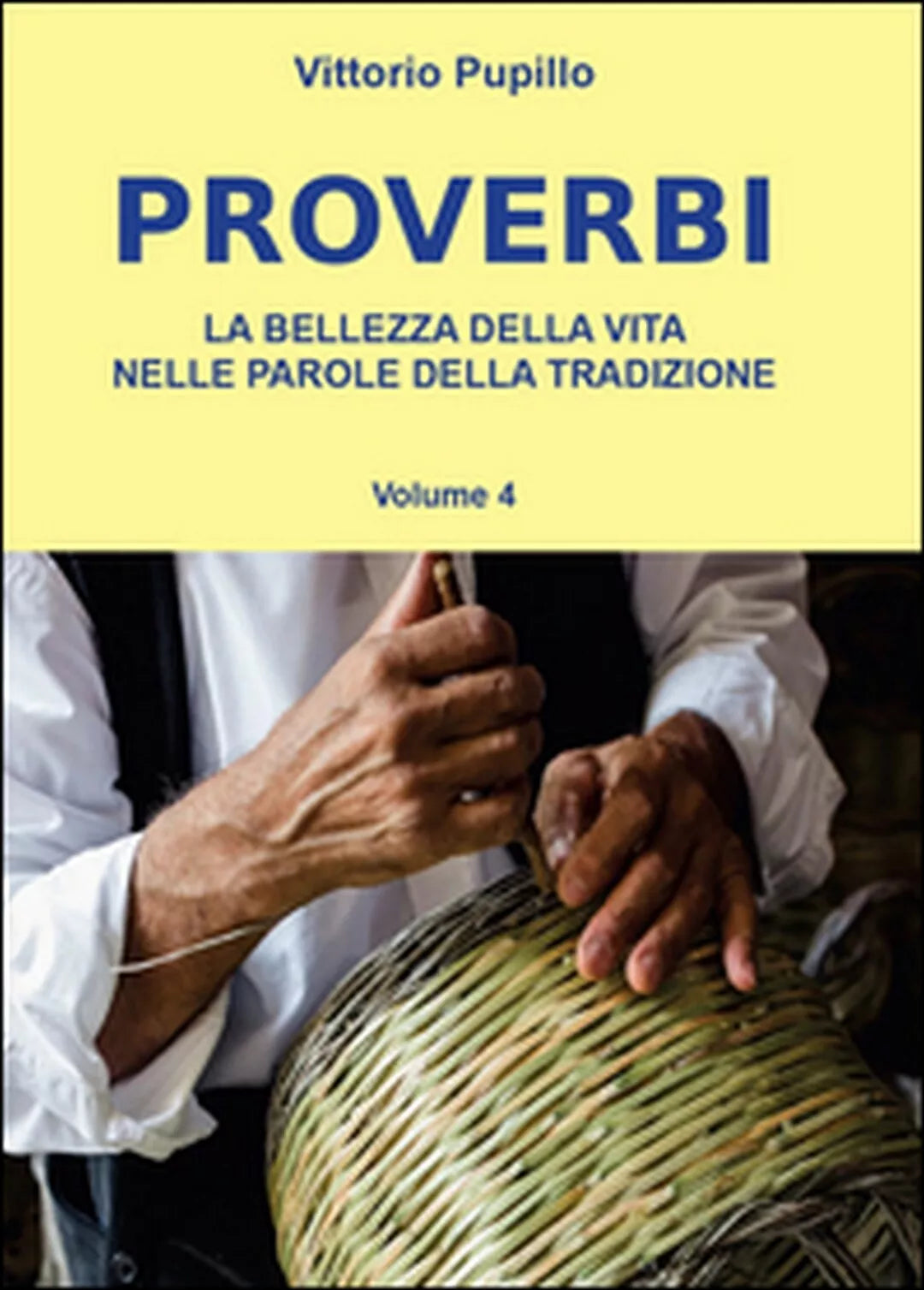 Proverbi. La bellezza della vita nelle parole della tradizione, Vittorio Pupillo