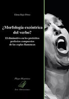 ¿Morfologia excentrica del verbo? El diminutivo en los preteritos perfectos