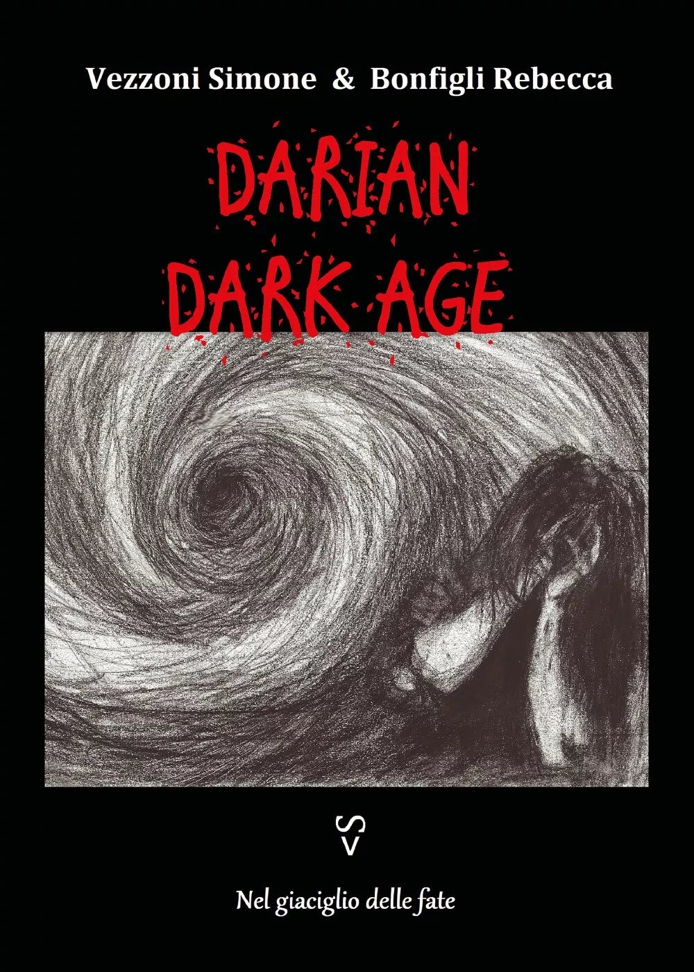 Nel giaciglio delle fate. Darian DarkAge di Simone Vezzoni, Rebecca Bonfigli, 2