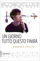 Un giorno tutto questo finir di Domenico Ippolito