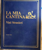 La mia cantina - Vini stranieri 1-18+raccoglitore di Aa.vv., 1969, Edizioni Li