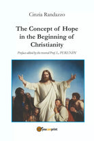 The Concept of Hope in the Beginning of Christianity, Cinzia Randazzo, 2017
