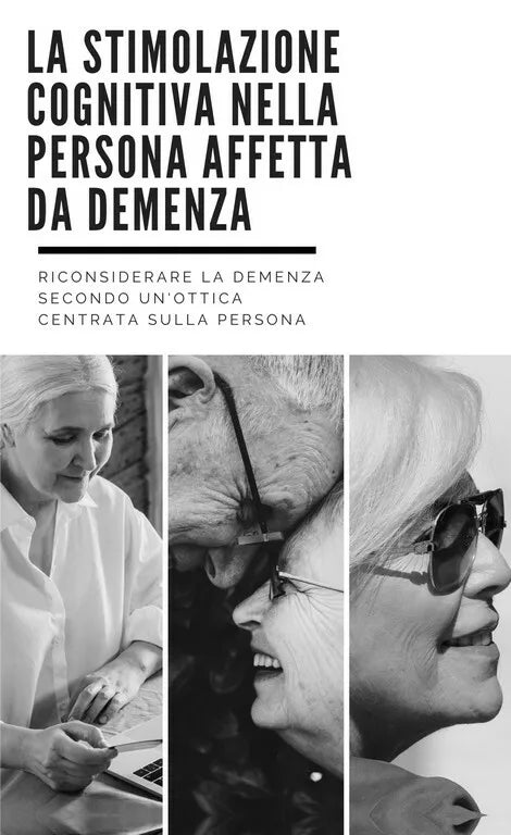 La stimolazione cognitiva nella persona affetta da demenza di Giuseppe Pignatar